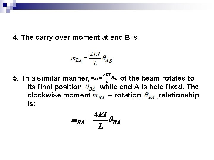 4. The carry over moment at end B is: 5. In a similar manner,