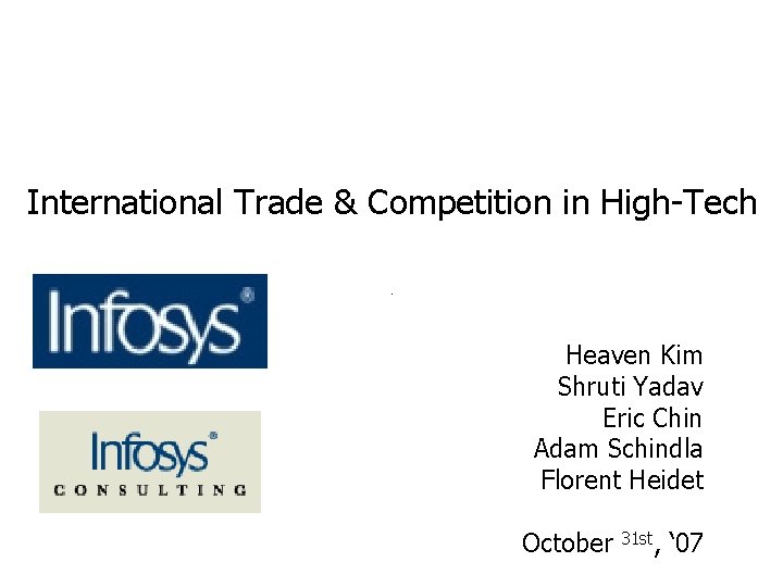 International Trade & Competition in High-Tech Heaven Kim Shruti Yadav Eric Chin Adam Schindla