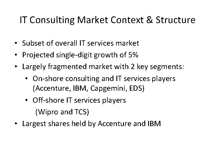 IT Consulting Market Context & Structure • Subset of overall IT services market •