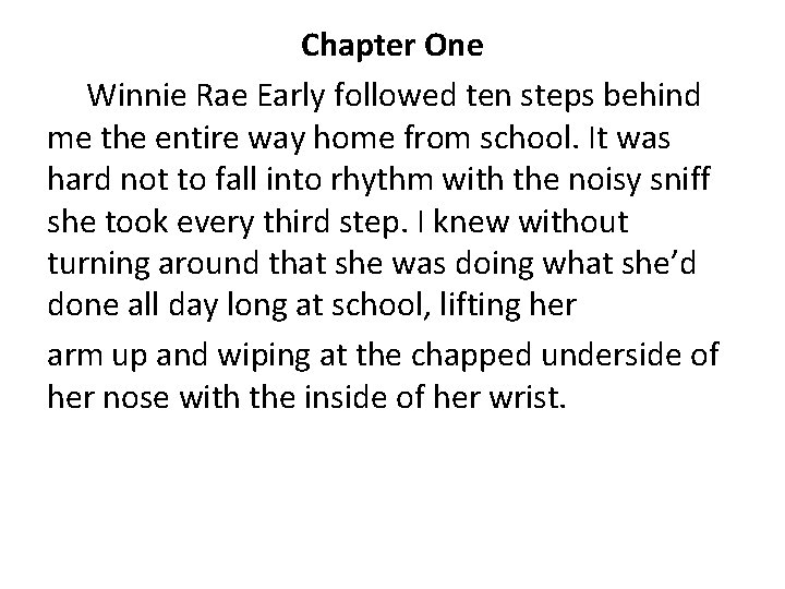 Chapter One Winnie Rae Early followed ten steps behind me the entire way home
