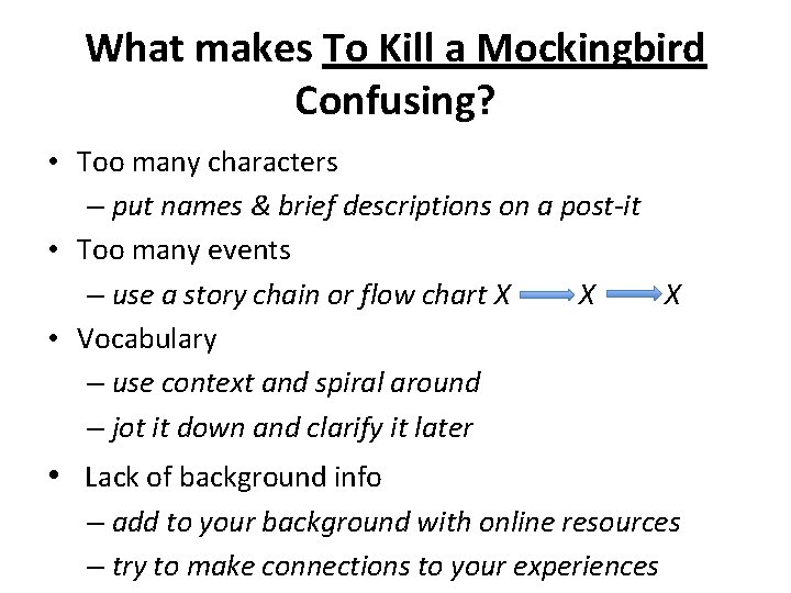 What makes To Kill a Mockingbird Confusing? • Too many characters – put names