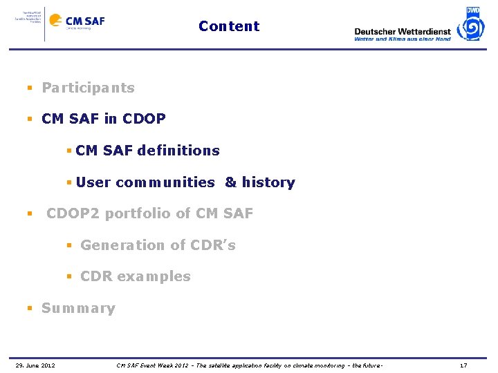 Content § Participants § CM SAF in CDOP § CM SAF definitions § User