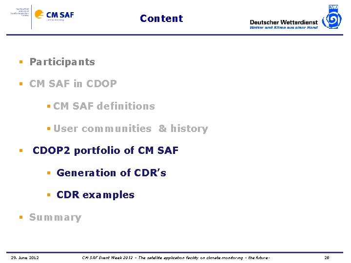 Content § Participants § CM SAF in CDOP § CM SAF definitions § User