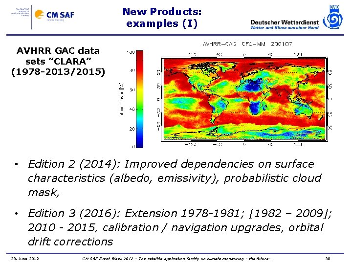 New Products: examples (I) AVHRR GAC data sets ”CLARA” (1978 -2013/2015) • Edition 2