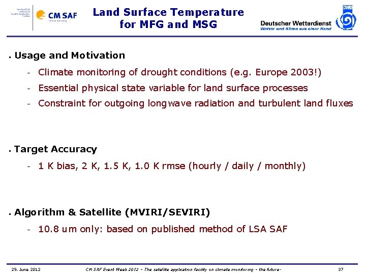 Land Surface Temperature for MFG and MSG • • Usage and Motivation - Climate