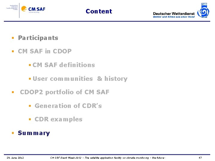 Content § Participants § CM SAF in CDOP § CM SAF definitions § User