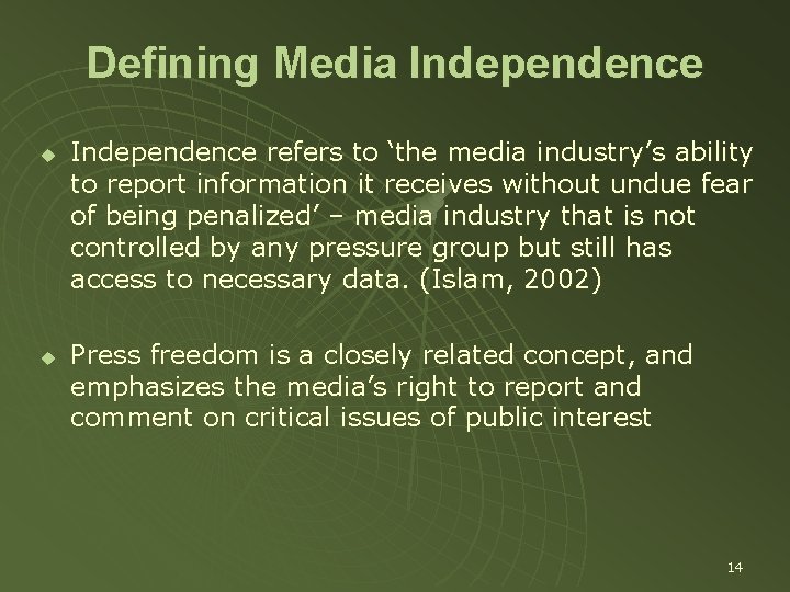 Defining Media Independence u u Independence refers to ‘the media industry’s ability to report
