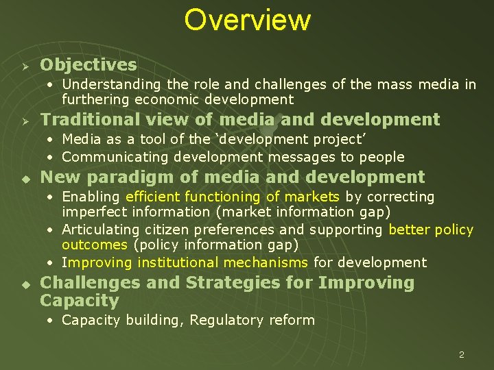 Overview Ø Objectives • Understanding the role and challenges of the mass media in