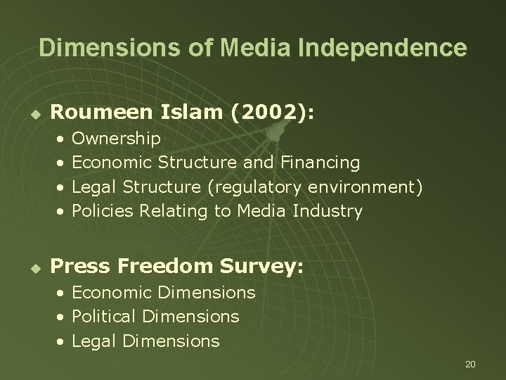 Dimensions of Media Independence u Roumeen Islam (2002): • • u Ownership Economic Structure