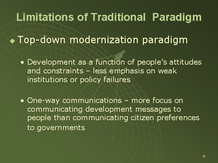 Limitations of Traditional Paradigm u Top-down modernization paradigm • Development as a function of