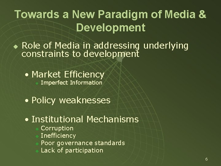 Towards a New Paradigm of Media & Development u Role of Media in addressing