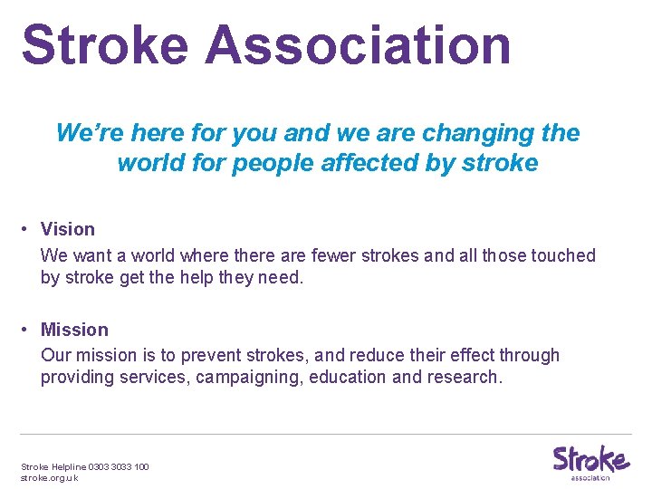 Stroke Association We’re here for you and we are changing the world for people