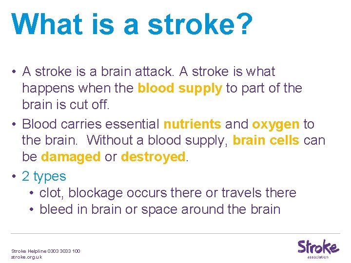 What is a stroke? • A stroke is a brain attack. A stroke is