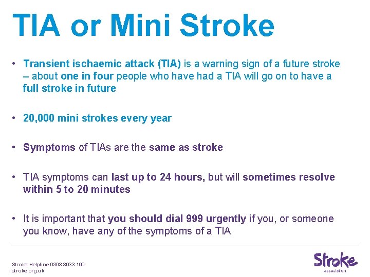 TIA or Mini Stroke • Transient ischaemic attack (TIA) is a warning sign of TIA or Mini Stroke • Transient ischaemic attack (TIA) is a warning sign of