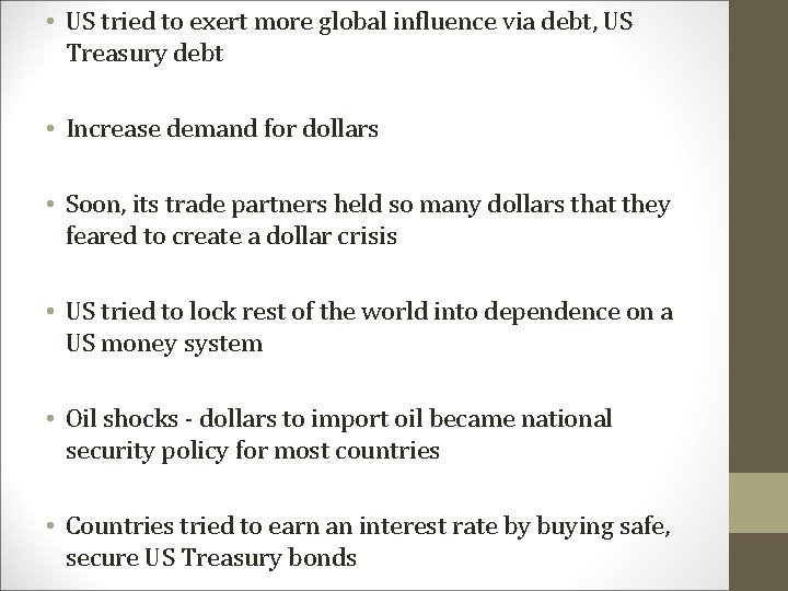  • US tried to exert more global influence via debt, US Treasury debt