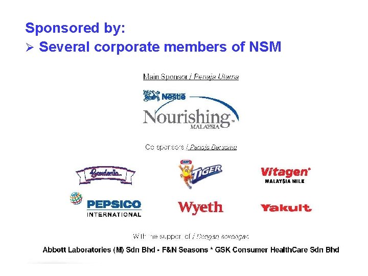 Sponsored by: Ø Several corporate members of NSM 22 
