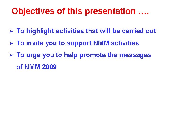 Objectives of this presentation …. Ø To highlight activities that will be carried out