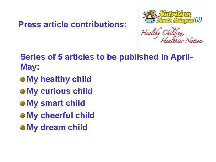 Press article contributions: Series of 5 articles to be published in April. May: My