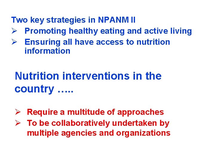 Two key strategies in NPANM II Ø Promoting healthy eating and active living Ø