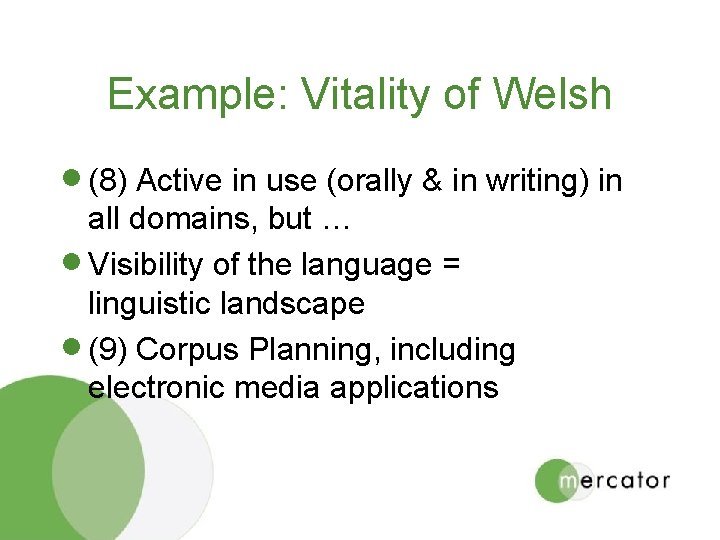 Example: Vitality of Welsh · (8) Active in use (orally & in writing) in