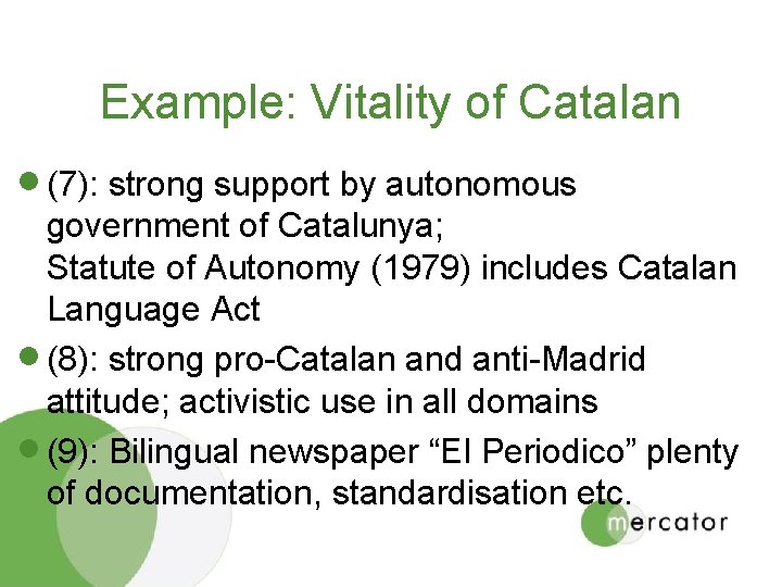 Example: Vitality of Catalan · (7): strong support by autonomous government of Catalunya; Statute