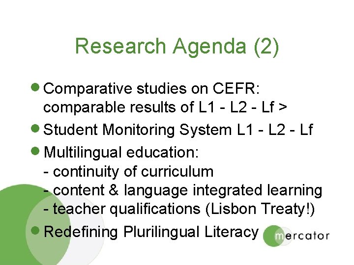 Research Agenda (2) · Comparative studies on CEFR: comparable results of L 1 -