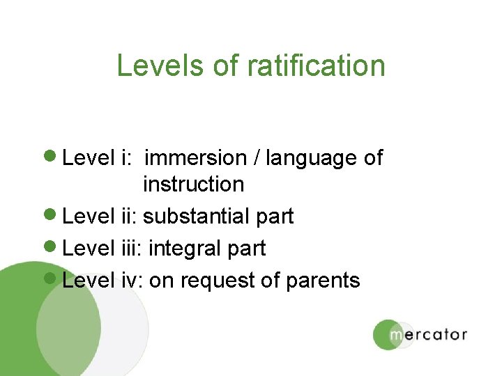 Levels of ratification · Level i: immersion / language of instruction · Level ii: