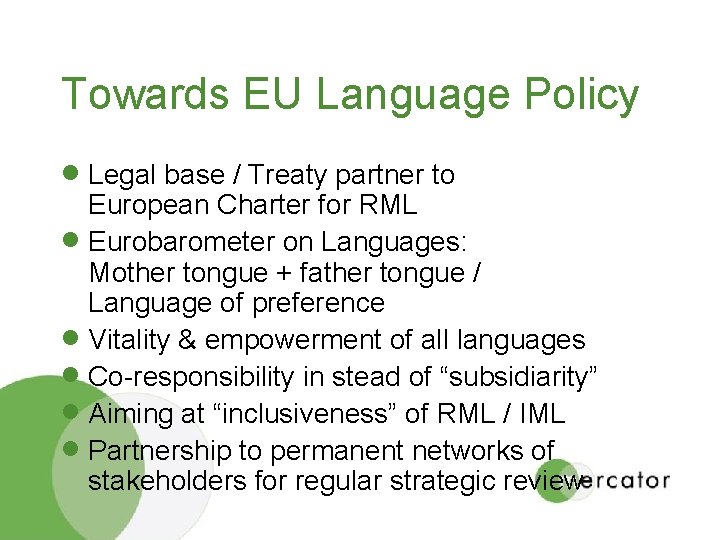 Towards EU Language Policy · Legal base / Treaty partner to European Charter for