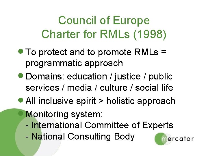 Council of Europe Charter for RMLs (1998) · To protect and to promote RMLs