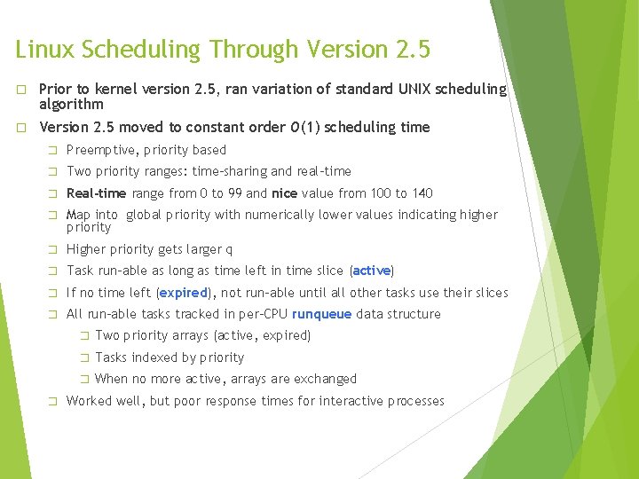 Linux Scheduling Through Version 2. 5 � Prior to kernel version 2. 5, ran