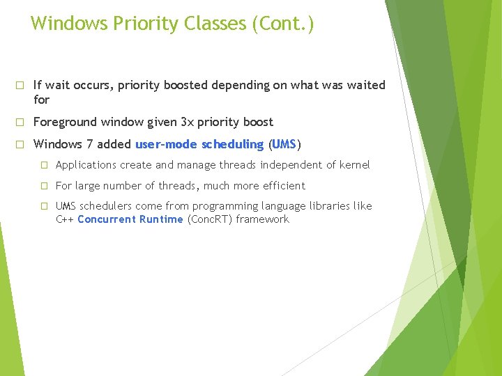 Windows Priority Classes (Cont. ) � If wait occurs, priority boosted depending on what
