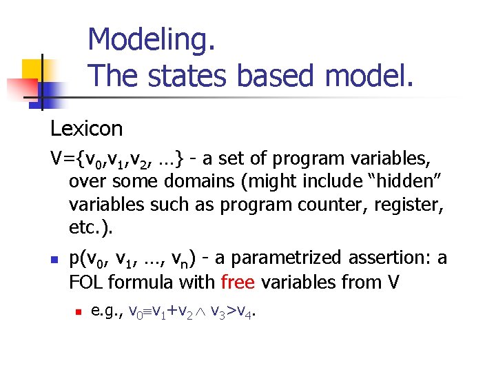 Modeling. The states based model. Lexicon V={v 0, v 1, v 2, …} -