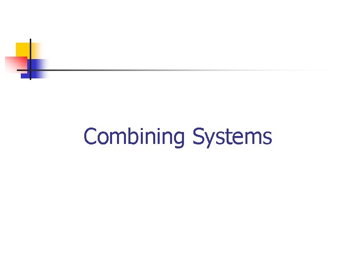 Combining Systems 