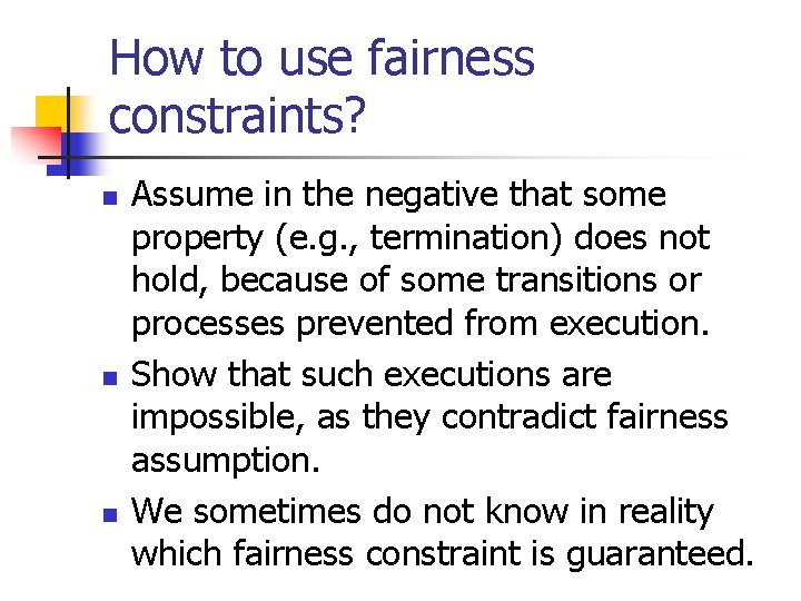 How to use fairness constraints? n n n Assume in the negative that some