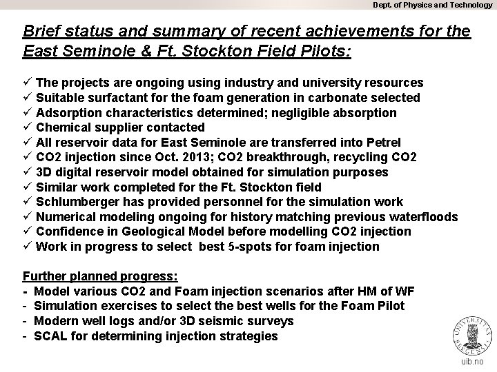 Dept. of Physics and Technology Brief status and summary of recent achievements for the