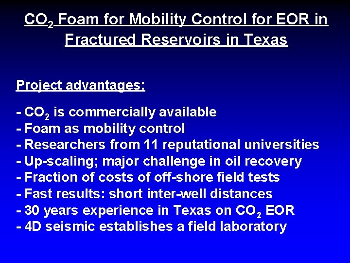 CO 2 Foam for Mobility Control for EOR in Fractured Reservoirs in Texas Project