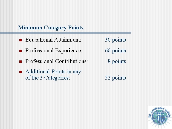 Minimum Category Points n Educational Attainment: 30 points n Professional Experience: 60 points n