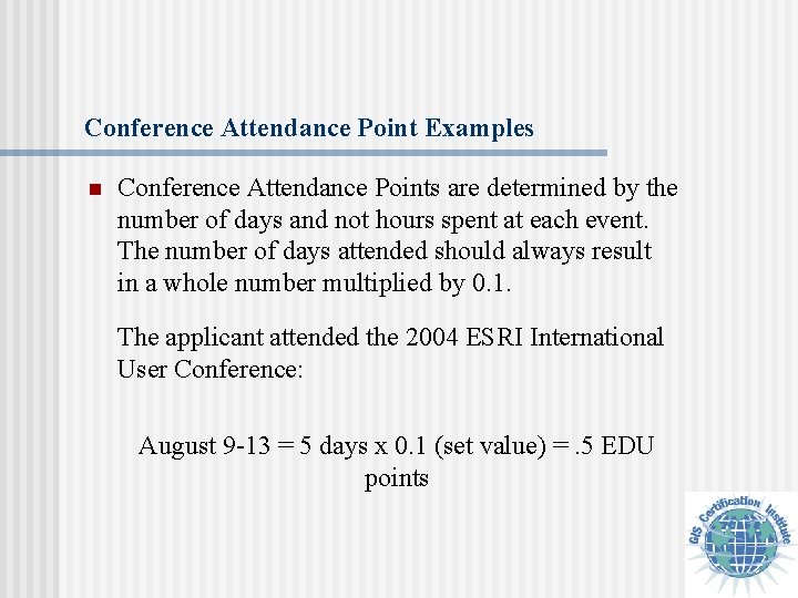 Conference Attendance Point Examples n Conference Attendance Points are determined by the number of