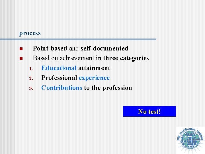 process n n Point-based and self-documented Based on achievement in three categories: categories 1.