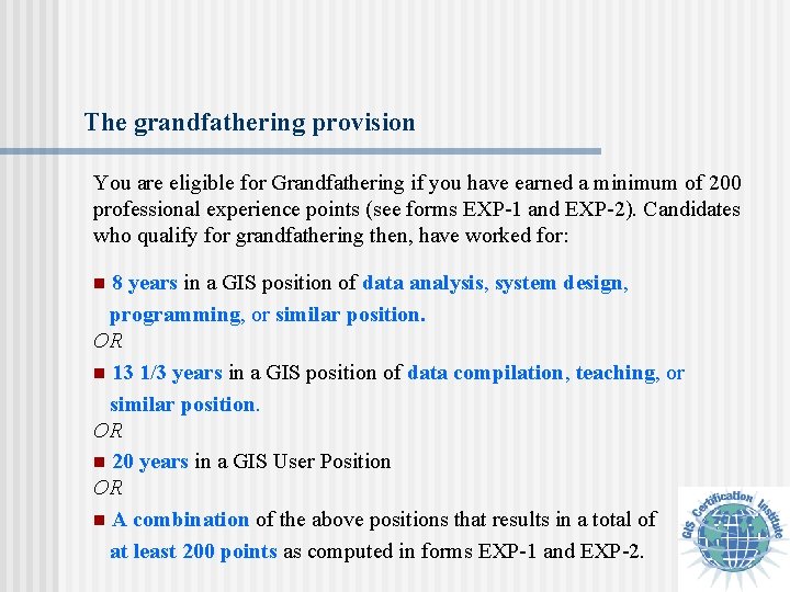 The grandfathering provision You are eligible for Grandfathering if you have earned a minimum