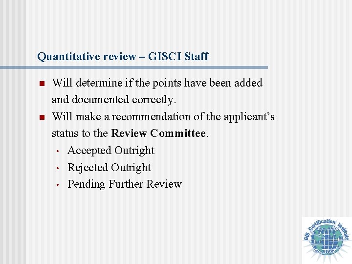 Quantitative review – GISCI Staff n n Will determine if the points have been