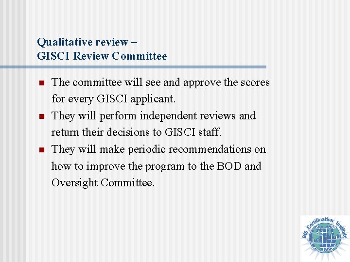 Qualitative review – GISCI Review Committee n n n The committee will see and