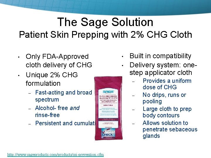 The Sage Solution Patient Skin Prepping with 2% CHG Cloth • • Only FDA-Approved
