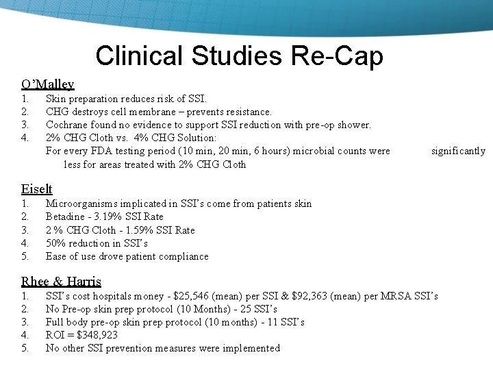 Clinical Studies Re-Cap O’Malley 1. 2. 3. 4. Skin preparation reduces risk of SSI.