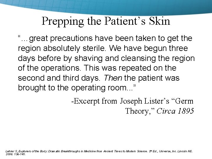 Prepping the Patient’s Skin “…great precautions have been taken to get the region absolutely