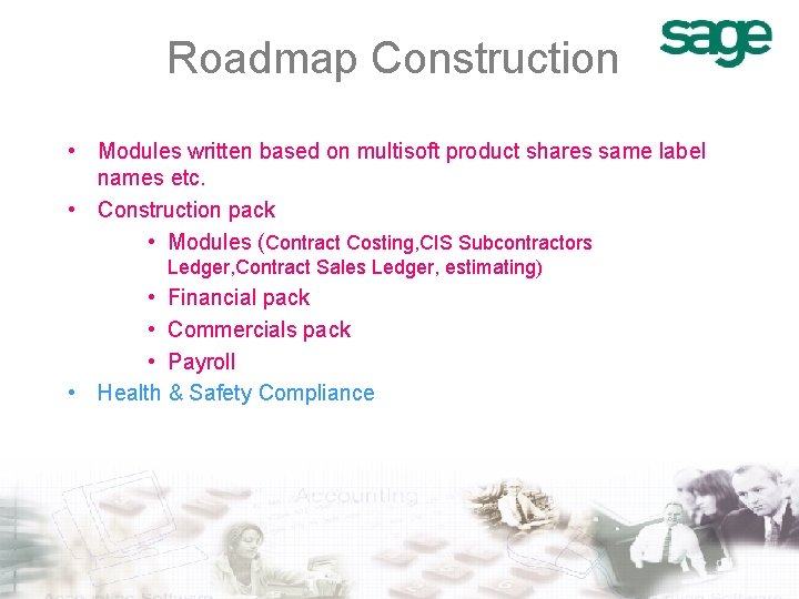 Roadmap Construction • Modules written based on multisoft product shares same label names etc.