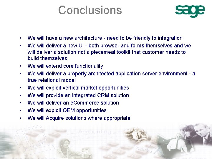 Conclusions • • • We will have a new architecture - need to be