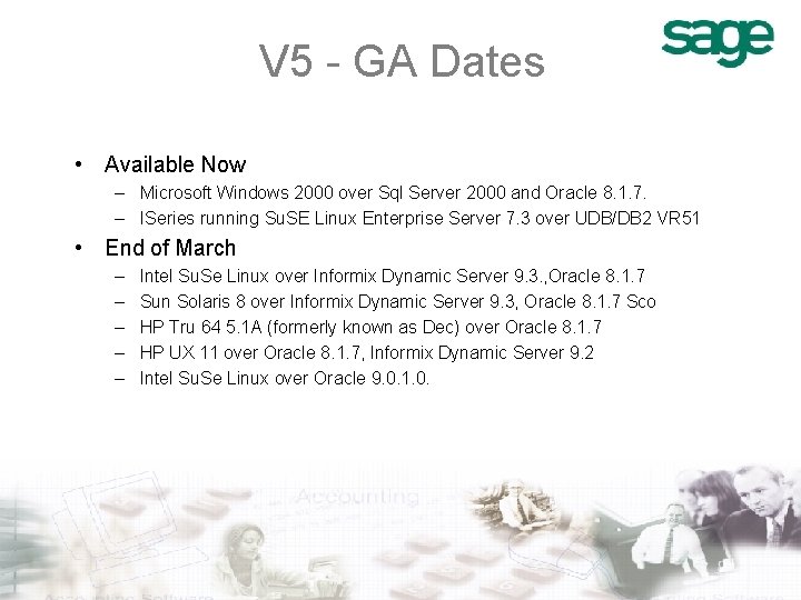V 5 - GA Dates • Available Now – Microsoft Windows 2000 over Sql