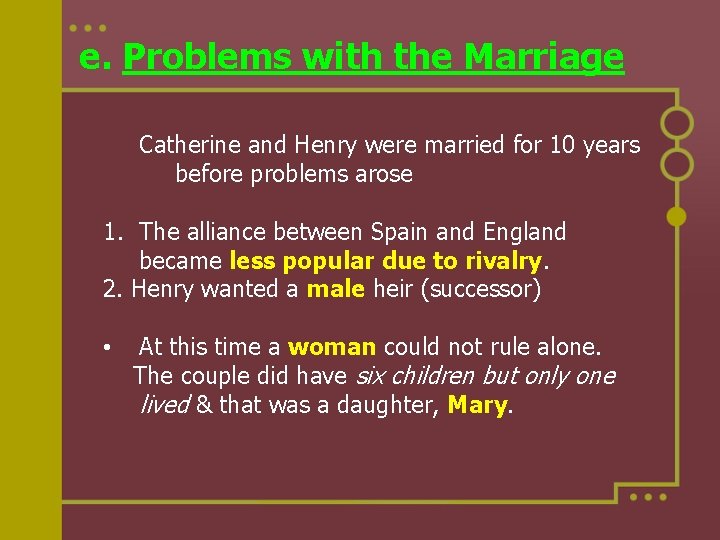 e. Problems with the Marriage Catherine and Henry were married for 10 years before