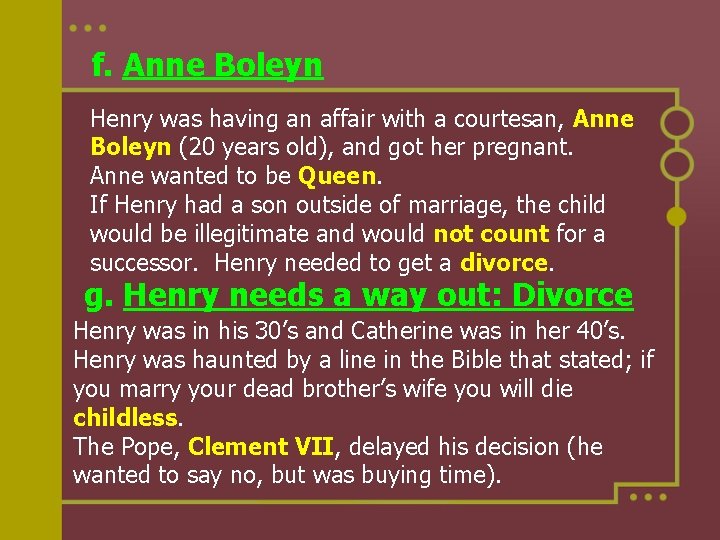 f. Anne Boleyn Henry was having an affair with a courtesan, Anne Boleyn (20
